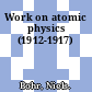 Work on atomic physics (1912-1917)