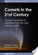 Comets in the 21st Century : a personal guide to experiencing the next great comet! [E-Book] /