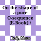 On the shape of a pure O-sequence [E-Book] /