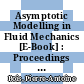 Asymptotic Modelling in Fluid Mechanics [E-Book] : Proceedings of a Symposiym in Honour of Professor Jean-Pierre Guiraud Held at the Université Pierre et Marie Curie, Paris, France, 20–22 April 1994 /