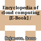 Encyclopedia of cloud computing [E-Book] /