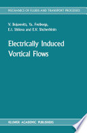 Electrically Induced Vortical Flows [E-Book] /