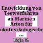 Entwicklung von Testverfahren an Marinen Arten für ökotoxikologische Untersuchungen nach dem Chemikaliengesetz : AbschlussseminarBerlin, 06.06.86.