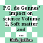 P.G. de Gennes' impact on science Volume 2, Soft matter and biophysics [E-Book] /