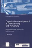 Organisations-Management in Dienstleistung und Verwaltung : Gestaltungsfelder, Instrumente und Konzepte /