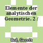 Elemente der analytischen Geometrie. 2 /