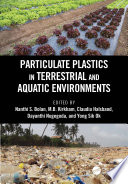 Particulate plastics in terrestrial and aquatic environments [E-Book] /