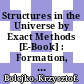 Structures in the Universe by Exact Methods [E-Book] : Formation, Evolution, Interactions /
