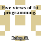 Five views of fit programming.