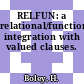 RELFUN: a relational/functional integration with valued clauses.