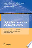 Digital Transformation and Global Society [E-Book] : First International Conference, DTGS 2016, St. Petersburg, Russia, June 22-24, 2016, Revised Selected Papers /