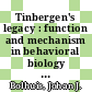 Tinbergen's legacy : function and mechanism in behavioral biology [E-Book] /