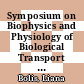Symposium on Biophysics and Physiology of Biological Transport : Frascati, June 15 - 18, 1965 : proceedings /