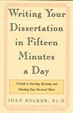 Writing your dissertation in fifteen minutes a day : a guide to starting, revising, and finishing your doctoral thesis /