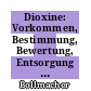 Dioxine: Vorkommen, Bestimmung, Bewertung, Entsorgung : Vorträge der VDI Tagung : Essen, 22.04.86-23.04.86.