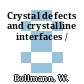 Crystal defects and crystalline interfaces /