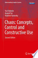 Chaos: Concepts, Control and Constructive Use [E-Book] /