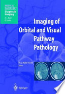 Imaging of Orbital and Visual Pathway Pathology [E-Book] /