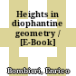 Heights in diophantine geometry / [E-Book]