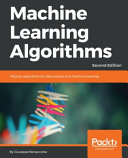 Machine learning algorithms : popular algorithms for data science and machine learning [E-Book] /