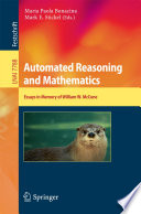 Automated Reasoning and Mathematics [E-Book] : Essays in Memory of William W. McCune /