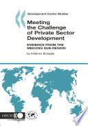 Meeting the Challenge of Private Sector Development [E-Book]: Evidence from the Mekong Sub-region /
