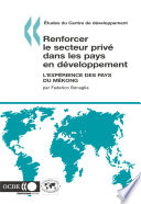 Renforcer le secteur privé dans les pays en développement [E-Book] : L'expérience des pays du Mékong /