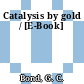 Catalysis by gold / [E-Book]