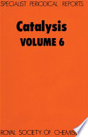 Catalysis. Volume 6 : a review of the recent literature published up to mid-1982  / [E-Book]