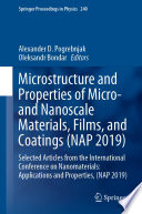Microstructure and Properties of Micro- and Nanoscale Materials, Films, and Coatings (NAP 2019) [E-Book] : Selected Articles from the International Conference on Nanomaterials: Applications and Properties, (NAP 2019) /