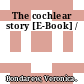 The cochlear story [E-Book] /
