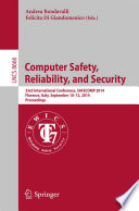 Computer Safety, Reliability, and Security [E-Book] : 33rd International Conference, SAFECOMP 2014, Florence, Italy, September 10-12, 2014. Proceedings /