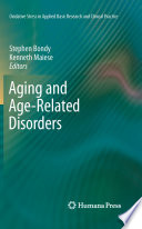 Aging and Age-Related Disorders [E-Book] /