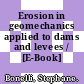 Erosion in geomechanics applied to dams and levees / [E-Book]