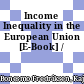 Income Inequality in the European Union [E-Book] /