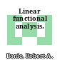 Linear functional analysis.