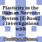 Plasticity in the Human Nervous System [E-Book] : Investigations with Transcranial Magnetic Stimulation /