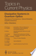 Dissipative Systems in Quantum Optics [E-Book] : Resonance Fluorescence, Optical Bistability, Superfluorescence /