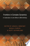 Frontiers in complex dynamics : in celebration of John Milnor's 80th birthday [E-Book] /
