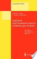 Statistical and Dynamical Aspects of Mesoscopic Systems [E-Book] : Proceedings of the XVI Sitges Conference on Statistical Mechanics Held at Sitges, Barcelona, Spain, 7–11 June 1999 /