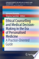 Ethical counseling and medical decision-making in the era of personalized medicine : a practice-oriented guide [E-Book] /