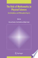 The Role of Mathematics in Physical Sciences [E-Book] : Interdisciplinary and Philosophical Aspects /