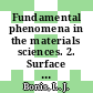 Fundamental phenomena in the materials sciences. 2. Surface phenomena : Second Symposium on Fundamental Phenomena in the Materials Sciences, held January 27 - 28, 1964, at Boston, Mass. /