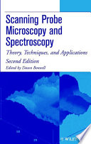 Scanning probe microscopy and spectroscopy : theory, techniques and applications /