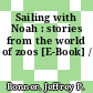 Sailing with Noah : stories from the world of zoos [E-Book] /