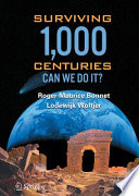 Surviving 1,000 Centuries [E-Book] : Can we do it? /