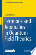 Fermions and Anomalies in Quantum Field Theories [E-Book] /