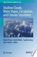 Shallow Clouds, Water Vapor, Circulation, and Climate Sensitivity [E-Book] /