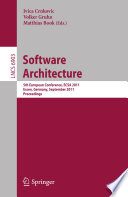 Software Architecture [E-Book] : 5th European Conference, ECSA 2011, Essen, Germany, September 13-16, 2011. Proceedings /