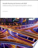 Versatile routing and services with BGP : understanding and implementing BGP in SR-OS [E-Book] /